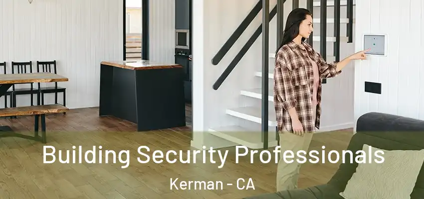  Building Security Professionals Kerman - CA