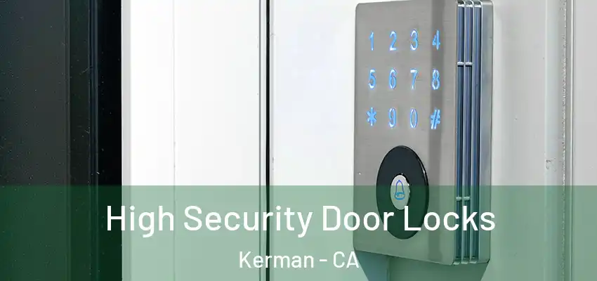  High Security Door Locks Kerman - CA