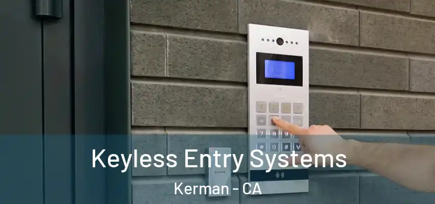  Keyless Entry Systems Kerman - CA