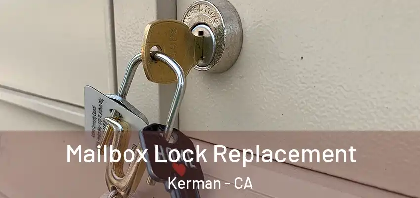  Mailbox Lock Replacement Kerman - CA