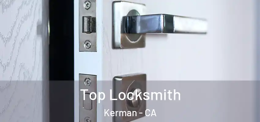  Top Locksmith Kerman - CA