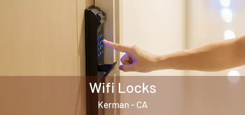  Wifi Locks Kerman - CA